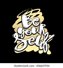 Lettering Be yourself motivation poster. Handdrawn sign for a logo, greeting cards, invitations, posters, banners, t-shirts. Artistic design, beautiful modern expressive calligraphy.