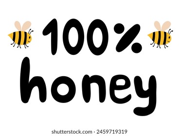 Lettering for beekeeping industry. 100 percent Honey. Funny bumblebee. Vector illustration.