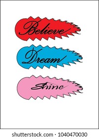 Lettering of Believe Dream Shine. vector