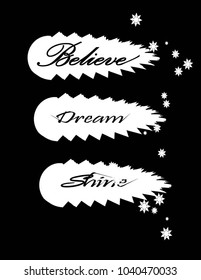 Lettering of Believe Dream Shine. vector
