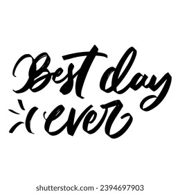 Lettering best day ever family overlay set. Motivational quote. Sweet cute inspiration typography. Calligraphy postcard poster photo graphic design element. Hand written sign