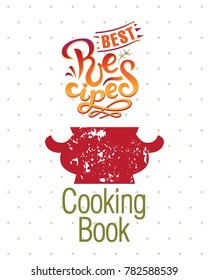 Lettering BEST Recipes sign, hand-drawn Recipes. Vector. Recipe book. Illustration of a tureen with steam lettering Best recipes. For a book of recipes, Cooking classes, culinary blog or postcards.