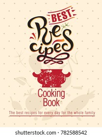 Lettering BEST Recipes sign, hand-drawn Recipes. Vector. Recipe book. Illustration of a tureen with steam lettering Best recipes. For a book of recipes, Cooking classes, culinary blog or postcards.