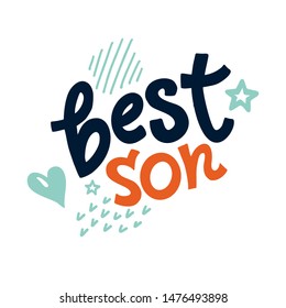 Lettering Best Son for birthday. illustration with a hand drawn quote. Template for Calligraphy greeting card, poster, print. White Isolated background