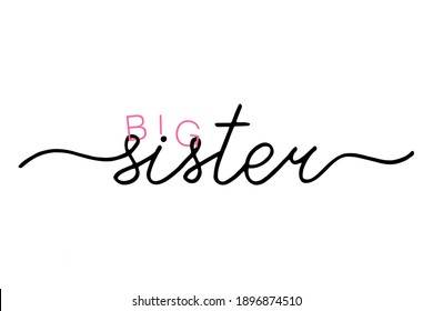 Lettering big sister on white background,  handwritten text 