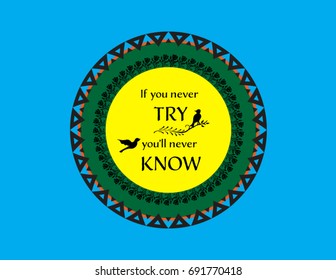 Lettering and bird flag design with text: If you never try, you'll never know.