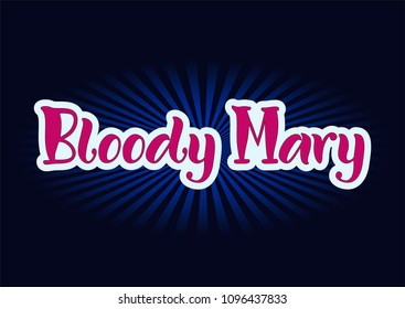 Lettering of Bloody Mary in dark pink with white outlines on dark background for bar menu, cocktail menu, advertisement, cafe, restaurant