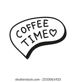 Lettering in bubble, coffee time. Hand drawn doodle illustration.
