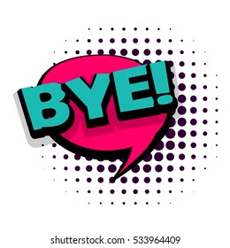 Lettering bye, sound, good-bye. Comic text sound effects. Vector bubble icon speech phrase, cartoon exclusive font label tag expression, sounds illustration. Comics book balloon.