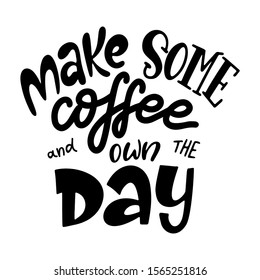 Lettering for cafe with coffee. Quote for menu design. Modern calligraphy for prints, card, posters. Vector illustration