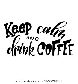 Lettering for cafe with coffee. Quote for menu design. Modern calligraphy for prints, card, posters. Vector illustration.