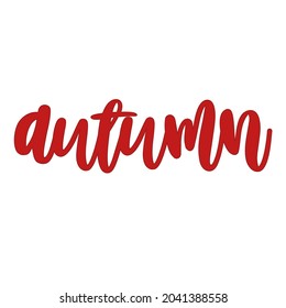 Lettering or calligraphy autumn on white isolated background