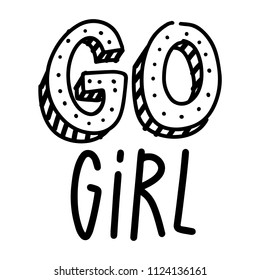 Lettering calligraphy text illustration: Go girl. Vector hand drawn cartoon art for web, stickers, emoji, print, card, poster
