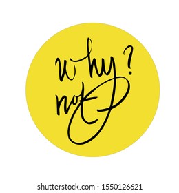 lettering calligraphy text question why not? vector