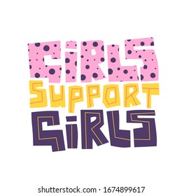 Lettering, calligraphy vector illustration Girls support Girls. Motivational quote lettering.