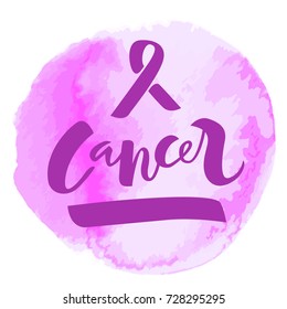Lettering Cancer and ribbon. Handwritten lettering. Isolated vector illustration on pink watercolor spot. Handwritten modern calligraphy. Inscription for notifications, posters, prints.