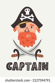 Lettering captain face pirate swords. Black hat skull one eyed with red beard. Doodle illustration Hand drawn nursery baby scandinavian style, kids t shirt postcard
