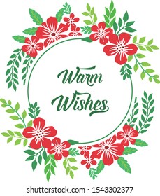 Lettering for card of warm wishes, bright red flower frame. Vector