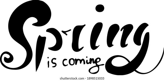 Lettering card word Spring is coming black on the white background isolated