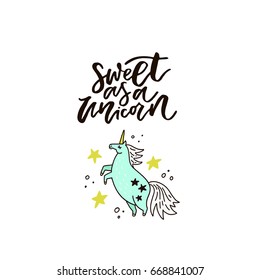 Lettering and cartoon unicorn illustration made in vector.