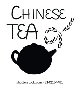 Lettering Chinese tea on a white background, decorative black letters. Teapot and leaves, tea ceremony illustration. The design is suitable for advertising, packaging, tea shop, logo, drinks menu