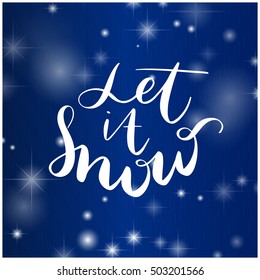 lettering christmas let it snow on a blue background with stars and twinkling lights