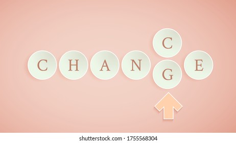 Lettering in a circle placed on a pastel background,chance in to change, concept, relax color and atmosphere, paper cut and craft style, vector illustration for graphic design