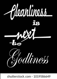 lettering of cleanliness is next to godliness. vector illustration