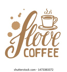 Lettering with coffee cup and drops. Coffee concept vector illustration. Design element for sticker, poster, magnet or leaflet.