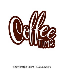 Lettering Coffee Time. Calligraphic hand drawn sign. Coffee quote. Text for prints and posters, menu design, greeting cards. Vector illustration.