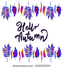 Lettering with a collection of autumn exotic leaves. Ethnic floral pattern, border, wreath. Poser with the inscription back to school, hello autumn. Banner with foliage of maple, chestnut, linden, asp