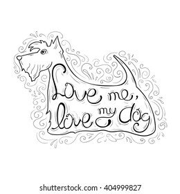 Lettering. Comic quote about love: "Love me, love my dog." The emblem in the shape of a dog (Scottish terrier). Black-and-white version.