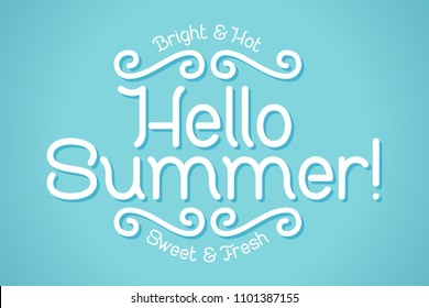 Lettering comosition with text quote "Hello Summer". Bright and hot, sweet and fresh.