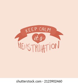 Die Komposition über Menstruation mit der Phrase zu schreiben, lässt die Menstruation ruhig werden. Zitat über die weibliche Periode mit Menstruationsblut, sanitären Servietten, Menstruationstasse und Tampons. Vektorgrafik