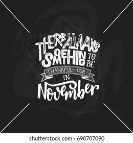 Lettering Composition about November. Inspirational quote. Typography for calendar or poster, invitation, greeting card or t-shirt. Vector lettering, calligraphy design. Text background