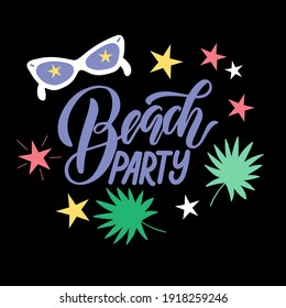 Lettering composition about summer -  - beach party - in vector graphics, on black background. For the design of postcards, posters, prints on t-shirts, covers, bags.