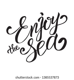 Lettering composition of Enjoy the Sea. Handwritten calligraphy design. Positive summer quote. Brush lettering composition isolated on white background. Vector illustration