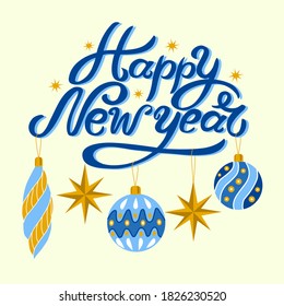 Lettering Composition Happy New Year, Dark Blue Letters With Christmas Decorations, On A Light Yellow Background, Vector Illustration