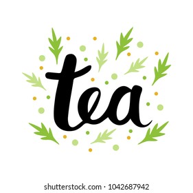Lettering composition. The inscription Tea is surrounded by green leaves and dots. Illustration on white background	
