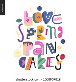 Lettering composition Love Spring Pancakes on the white background