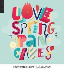 Lettering composition Love Spring Pancakes on the light blue background