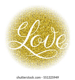 Lettering composition on the golden background. Love. Valentine's Day. Declaration of love. Golden sparkles texture. Vector design.