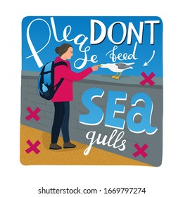 Lettering composition - Please, dont feed seagulls. Young woman with 
backpack feeding hungry seagull. Brick wall along embankment. Ocean marine landscape, sky. Pink, blue colors. Hand drawn sign.

