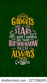 Lettering composition for posters. Motivational quote about gadgets and technology. Hand drawn Monochrome vector illustration.