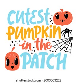 lettering composition with quote, pumpkins, spider. Vector graphics on a white background. For the design of posters, cards for celebration of Halloween, for prints jn mugs, t-shirts, pillows.