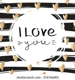 Lettering composition. Stylized letters. Valentine's Day. Greeting card. I love you, kiss me. Striped background. The black bar, line, painted by hand. Gold heart. Decorative inscription. Black, white