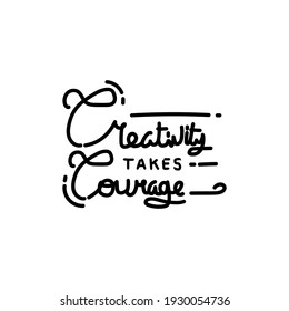 Lettering Creativity Takes Courage Design Poster Stock Vector (Royalty ...