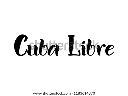 Lettering of Cuba Libre in black isolated on white background for bar menu, cocktail menu, advertisement, cafe, restaurant