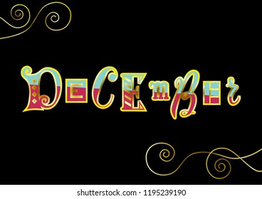 Lettering of December with different letters in pink and blue with golden outlines and decorative elements on black background for calendar, decoration, poster, sticker, planner, diary, postcard