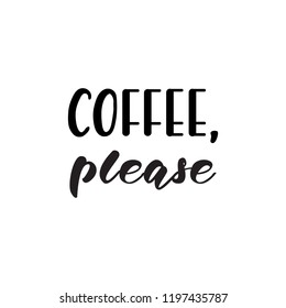 Lettering design with a coffee phrase. Vector illustration.